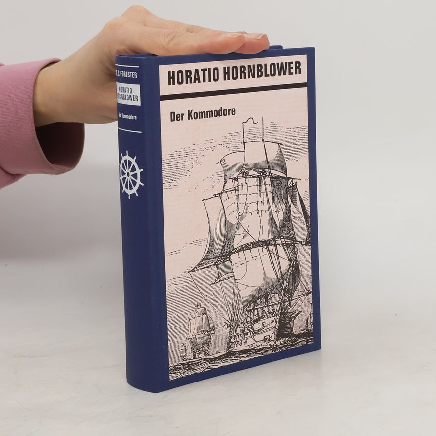 C. S. Forester Horatio Hornblower. Der Kommodore