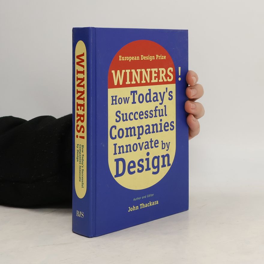 John Thackara Winners! How Today's Successful Companies Innovate By Design