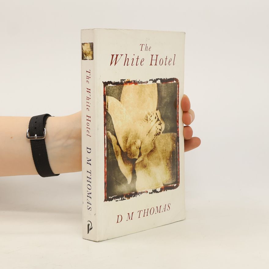 Donald Michael Thomas The White Hotel