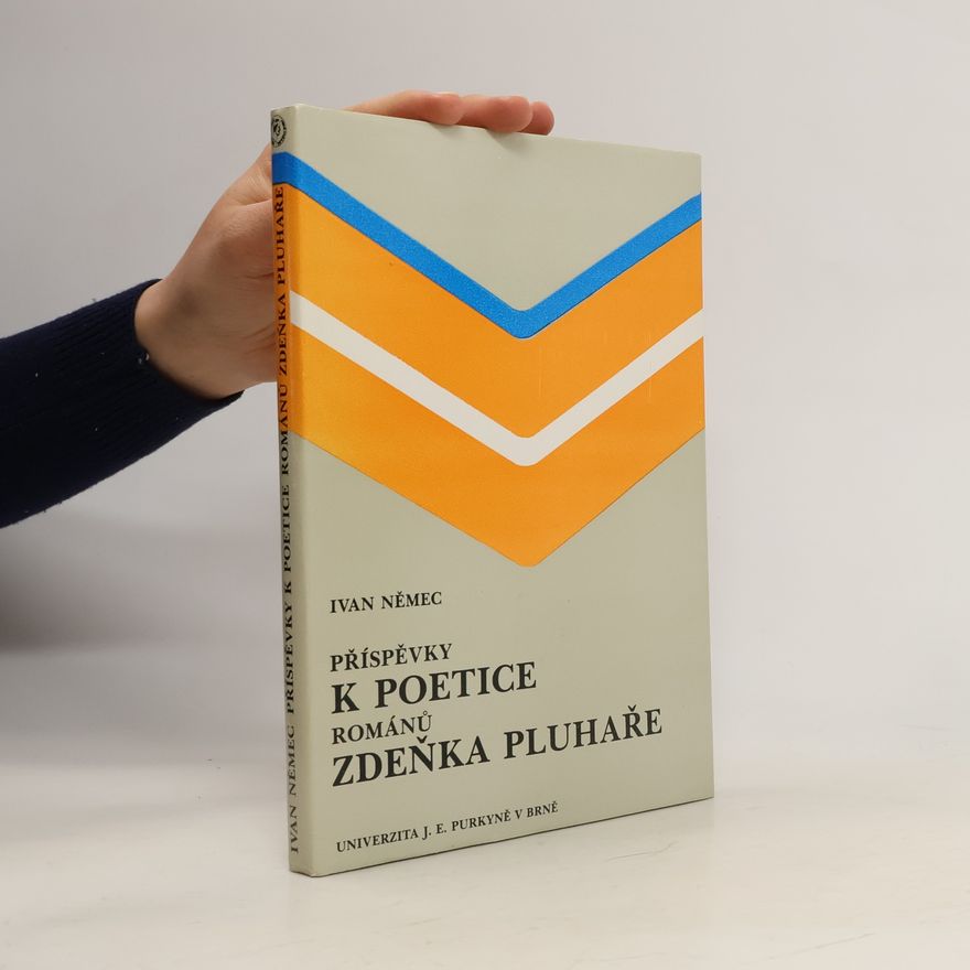 Ivan Němec Příspěvky k poetice románů Zdeňka Pluhaře