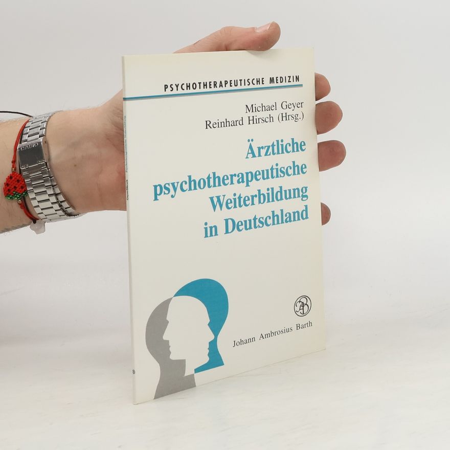 Michael Geyer Ärztliche psychotherapeutische Weiterbildung in Deutschland