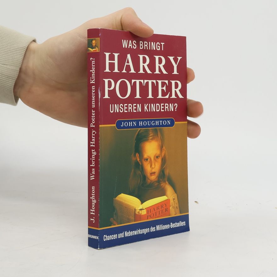 Houghton Was bringt Harry Potter unseren Kindern?. Chancen und Nebenwirkungen des Millionen-Bestsellers
