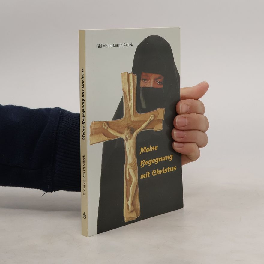 Fi bi ʿAbd al Masi h. S. ali b. Meine Begegnung mit Christus