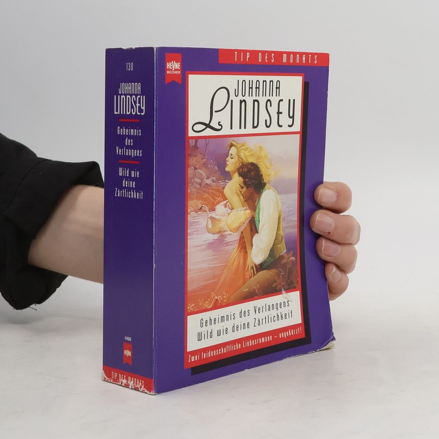Johanna Lindsey Geheimnis des Verlangens. Wild wie deine Zärtlichkeit. Zwei leidenschaftliche Liebesromane
