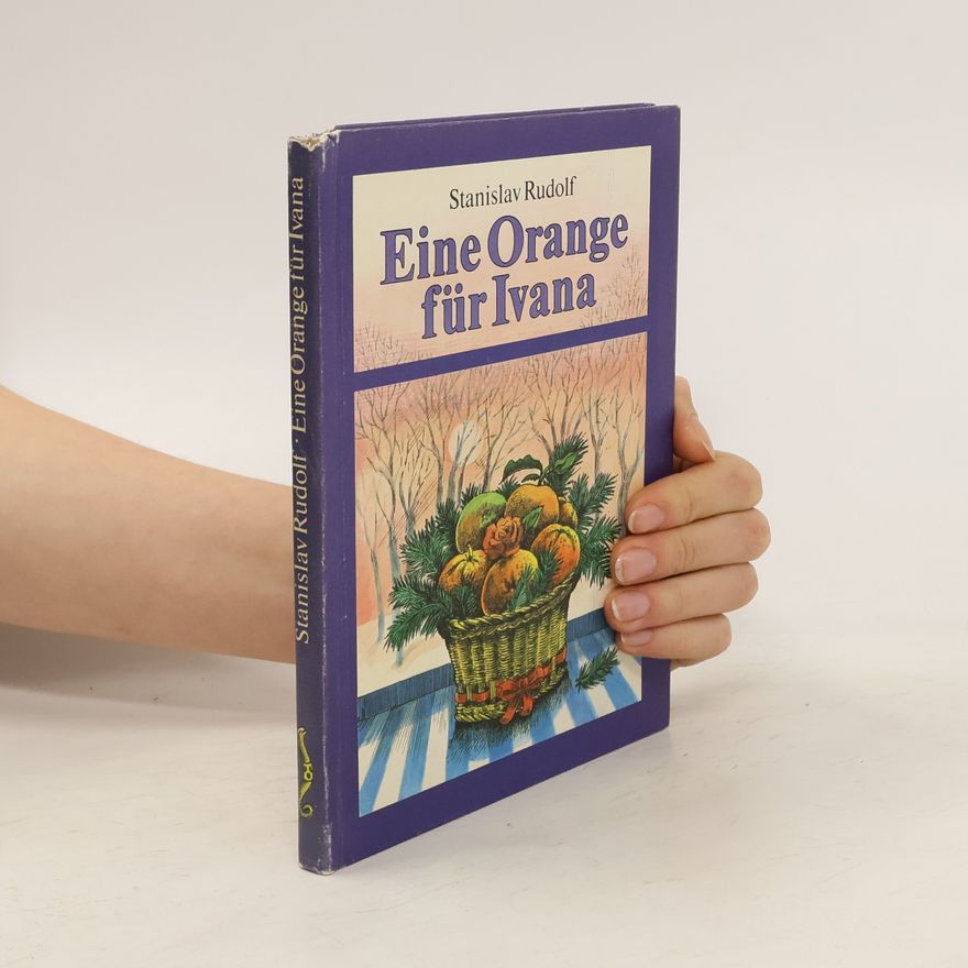 Stanislav Rudolf Eine Orange für Ivana