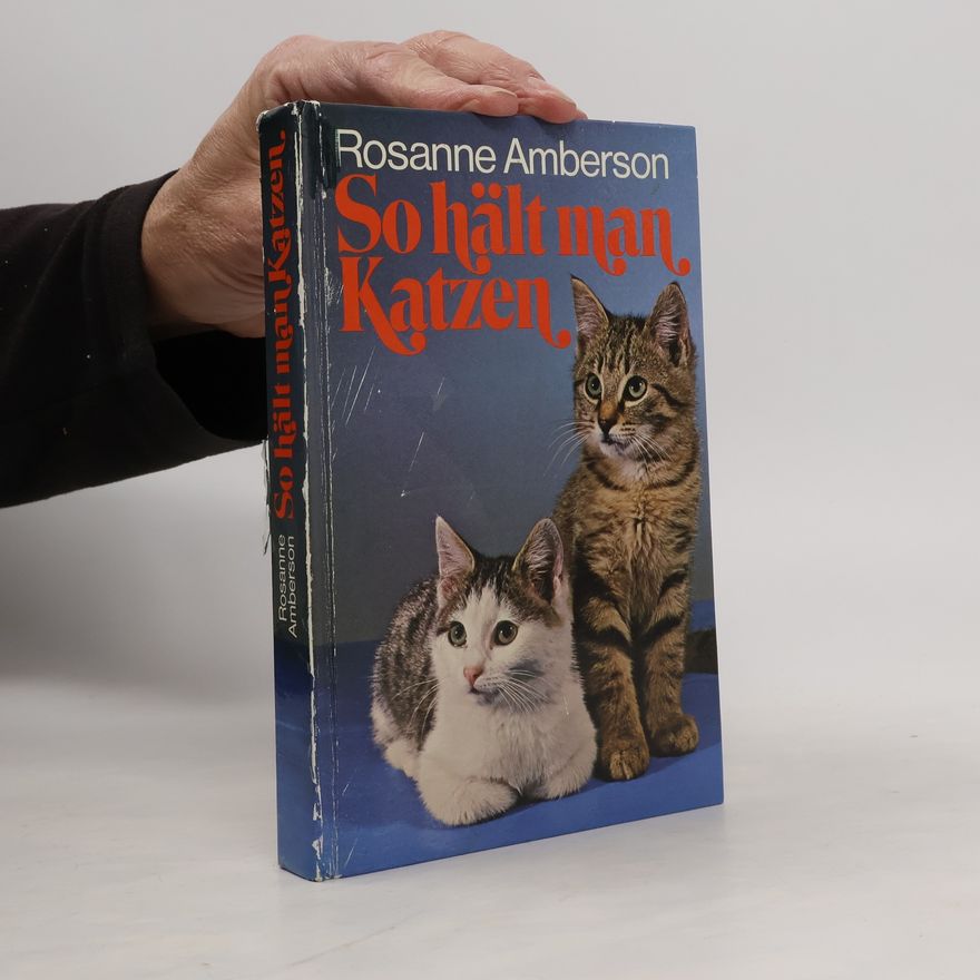 Rosanne Amberson So hält man Katzen