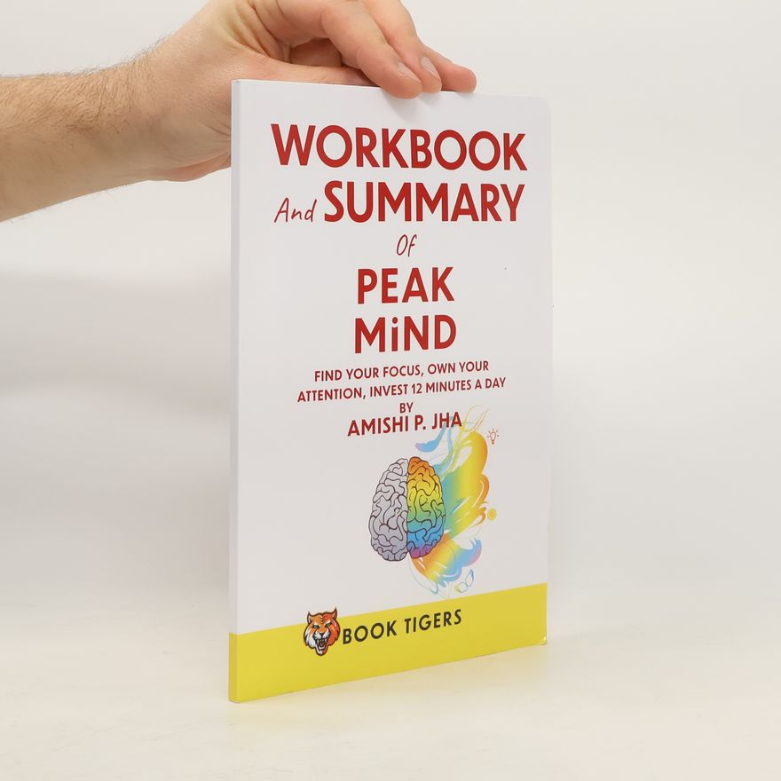 Amishi P. Jha Workbook and Summary of Peak Mind