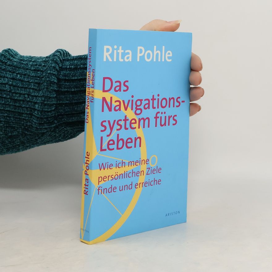 Rita Pohle Das Navigationssystem fürs Leben