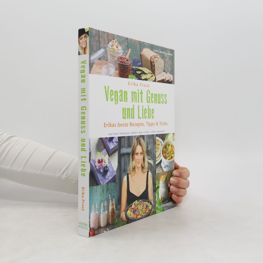 Erika Frost Vegan mit Genuss und Liebe