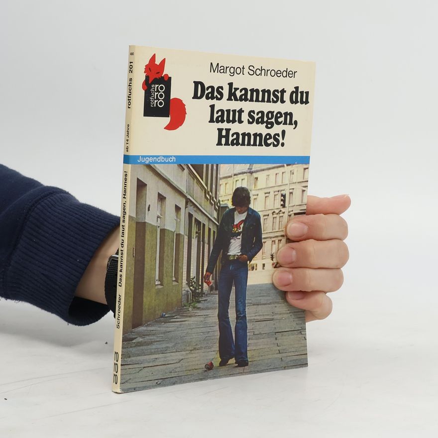 Margot Schroeder Das kannst du laut sagen, Hannes!
