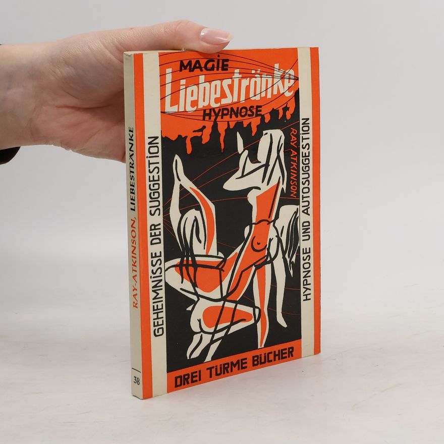 Ray Atkinson Magie. Liebestränke. Hypnose