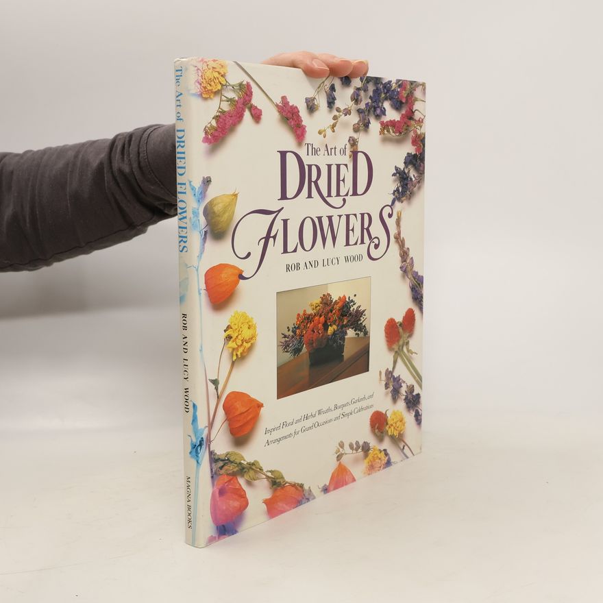 Rob Wood The Art of Dried Flowers