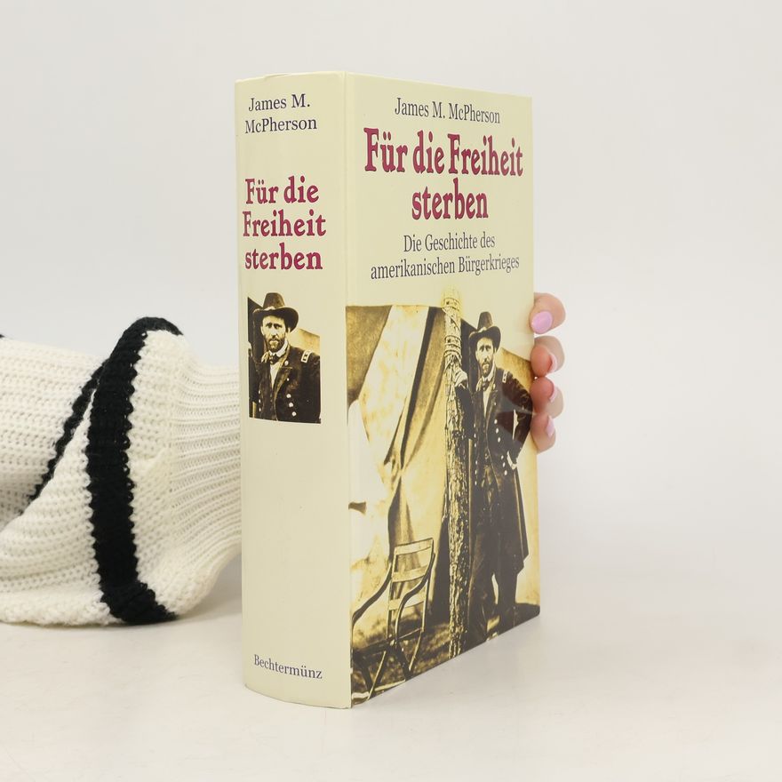 James M. McPherson Für die Freiheit sterben
