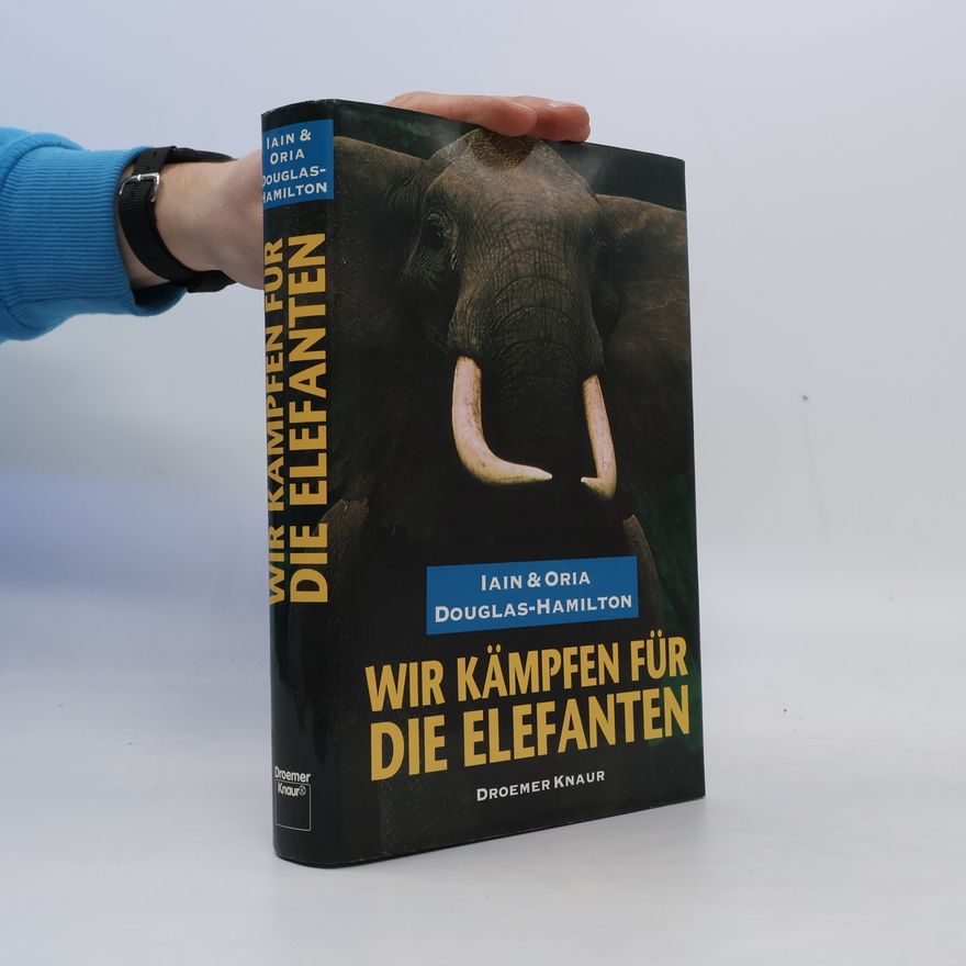Ian Douglas-Hamilton Wir kämpfen für die Elefanten