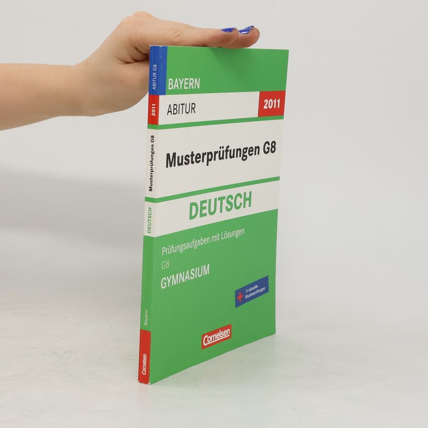 Autorenkollektiv Bayern Abitur 2011. Musterprüfungen G8. Deutsch