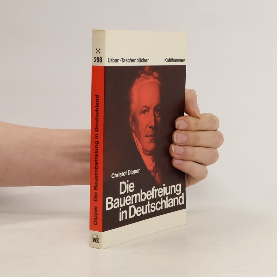 Christof Dipper Die Bauernbefreiung in Deutschland
