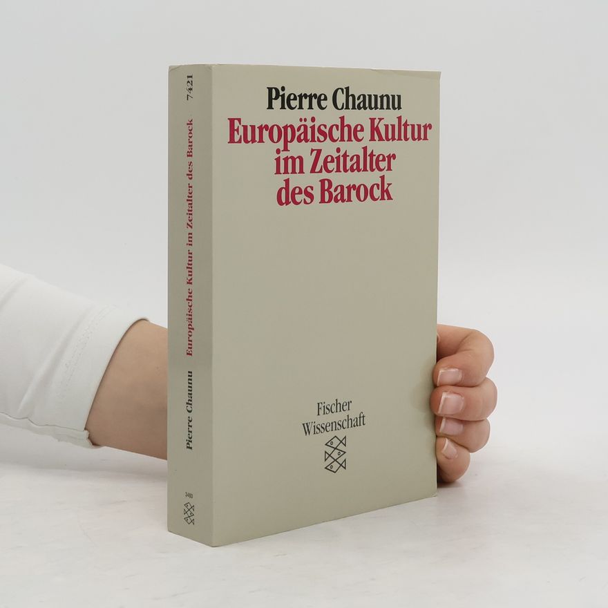 Pierre Chaunu Europäische Kultur im Zeitalter des Barock