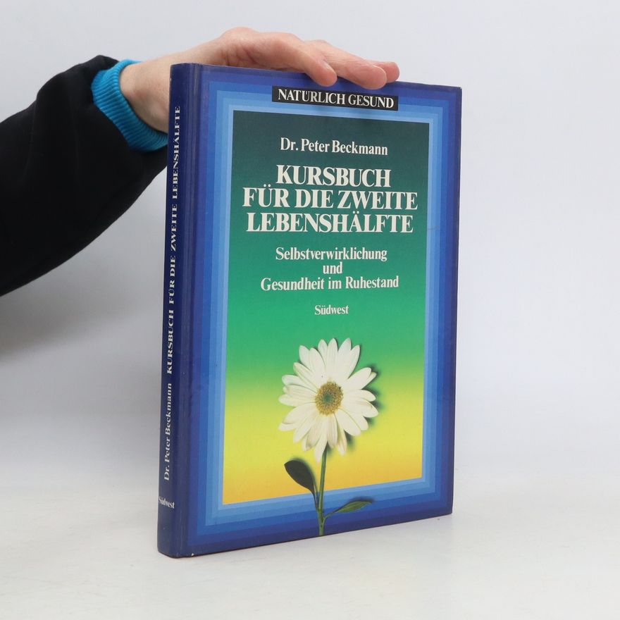 Peter Beckmann Kursbuch für die zweite Lebenshälfte