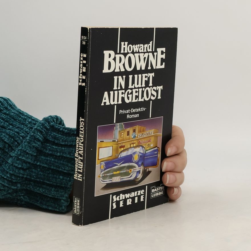 Howard Browne In Luft aufgelöst.