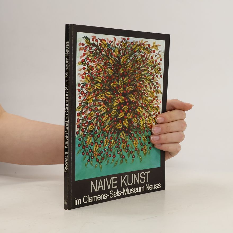 Autorenkollektiv Naive Kunst im Clemens-Sels-Museum Neuss
