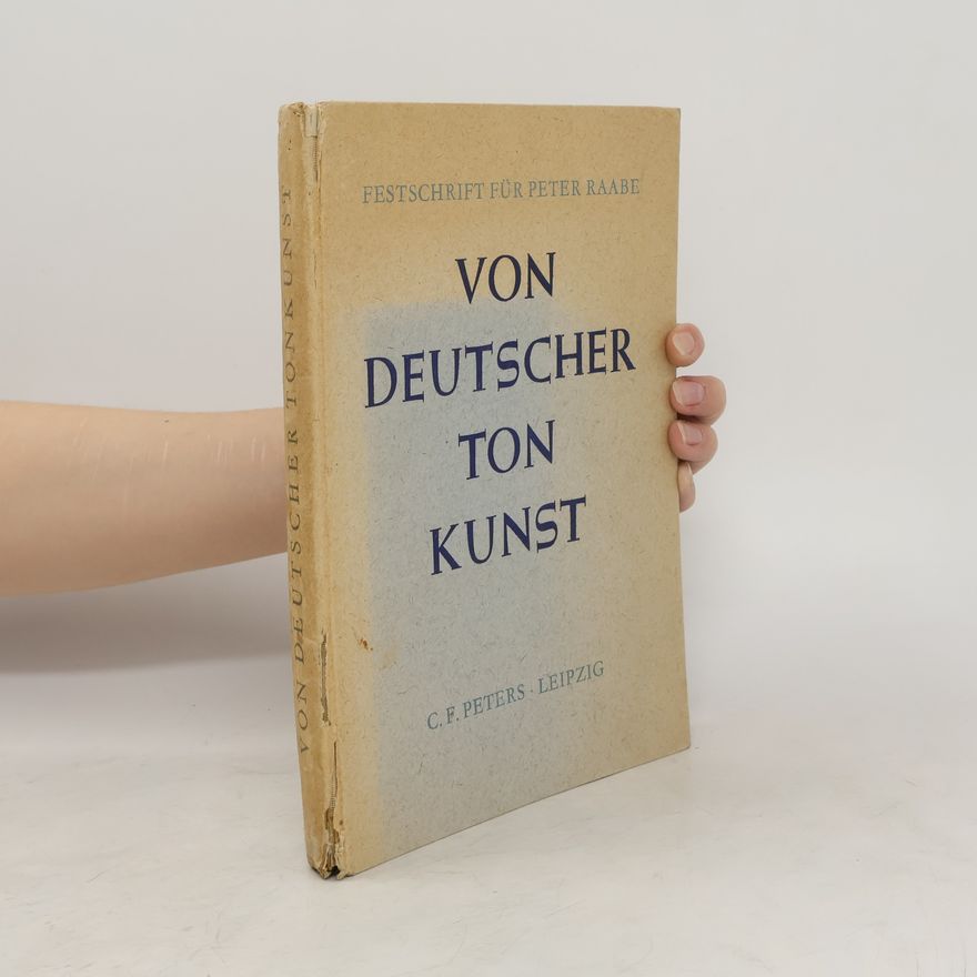 Peter Raabe Von deutscher Tonkunst