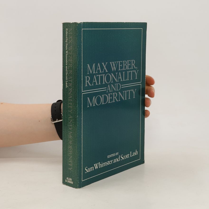 Scott Lash Max Weber, rationality and modernity