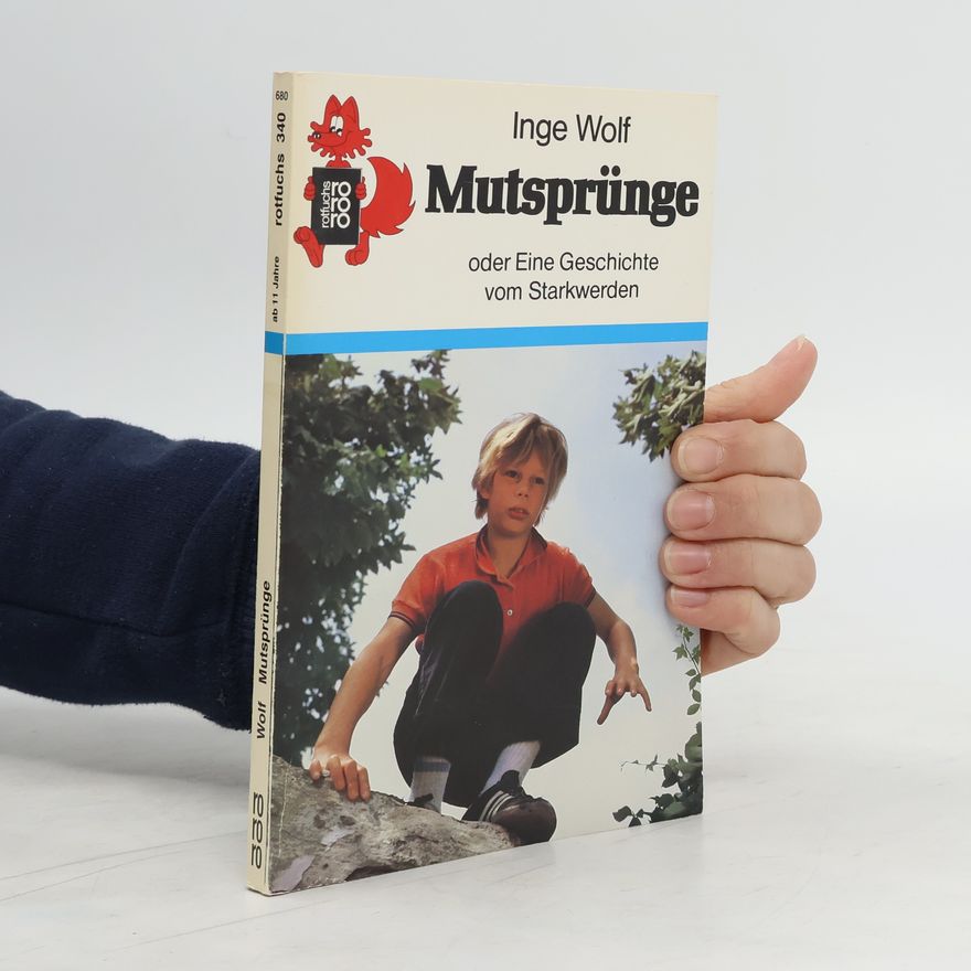 Inge Wolf Mutsprünge oder eine Geschichte vom Starkwerden
