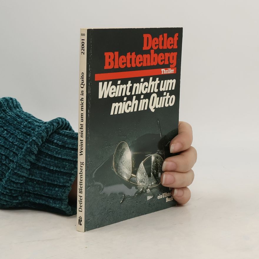 Detlef Blettenberg Weint nicht um mich in Quito