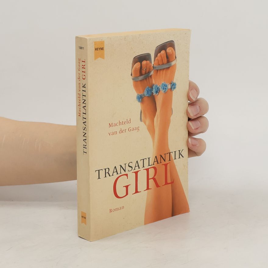 Machtheld Van Der Gaag Transatlantik Girl. Roman. Aus d. Engl. v. Ulrike Laszlo