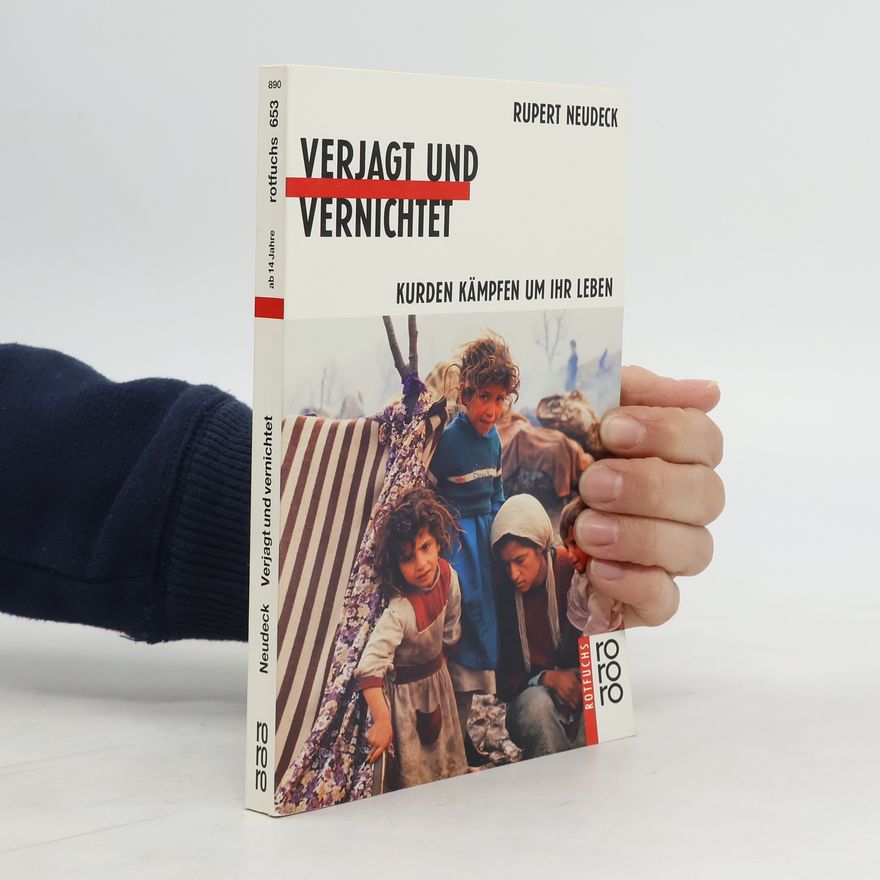 Rupert Neudeck Verjagt und vernichtet. Kurden kämpfen um ihr Leben