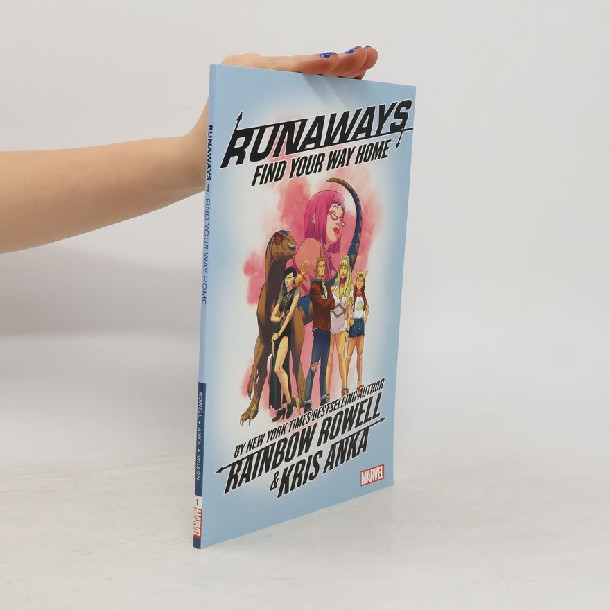 Rainbow Rowell Runaways By Rainbow Rowell Vol. 1: Find Your Way Home