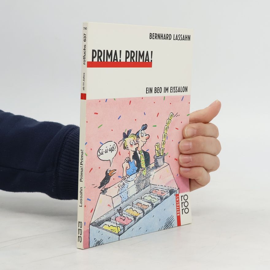 Bernhard Lassahn Prima! Prima!. Ein Beo im Eissalon