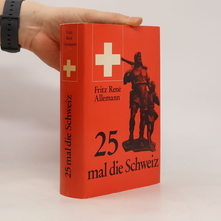 Fritz René Allemann 25 mal die Schweiz