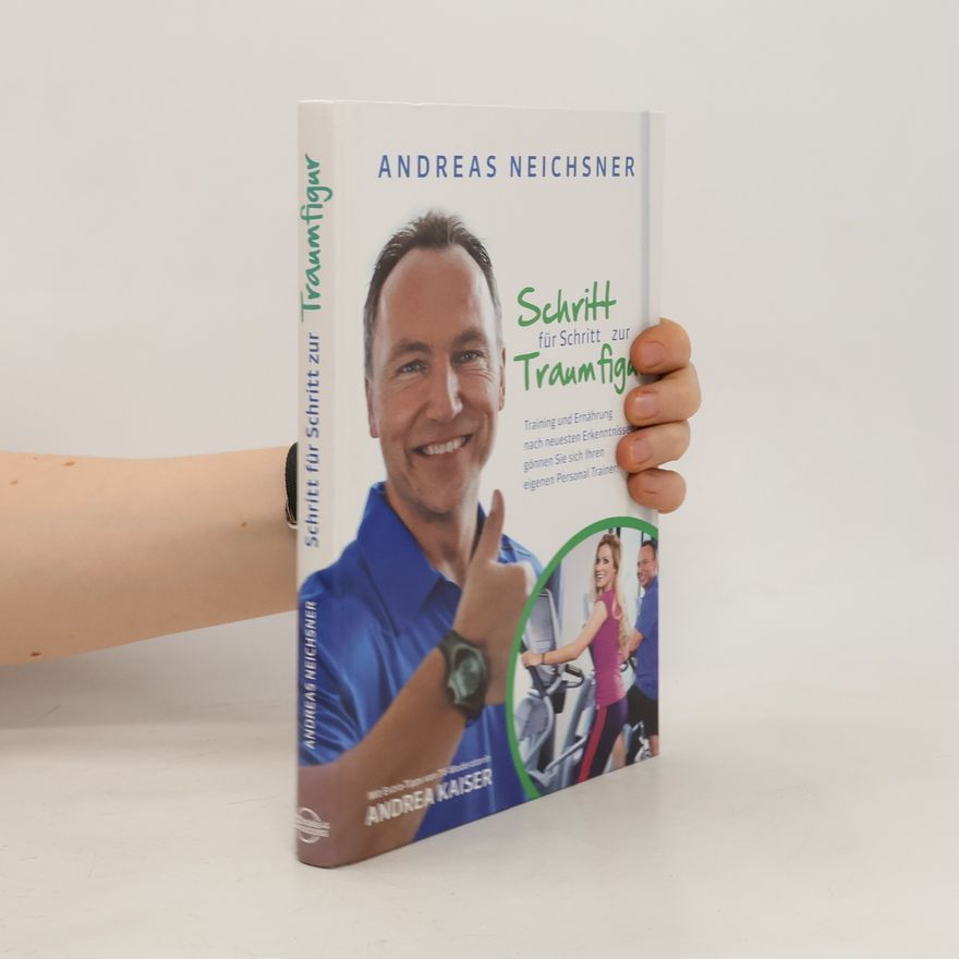 Andreas Neichsner Schritt-für-Schritt zur Traumfigur