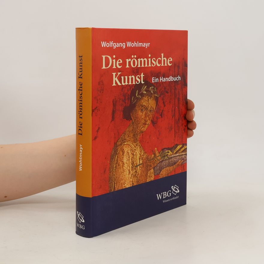 Wolfgang Wohlmayr Die römische Kunst