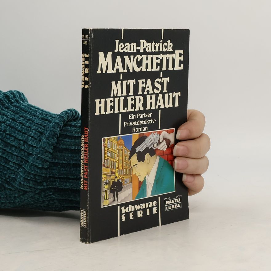 Jean-Patrick Manchette Mit fast heiler Haut