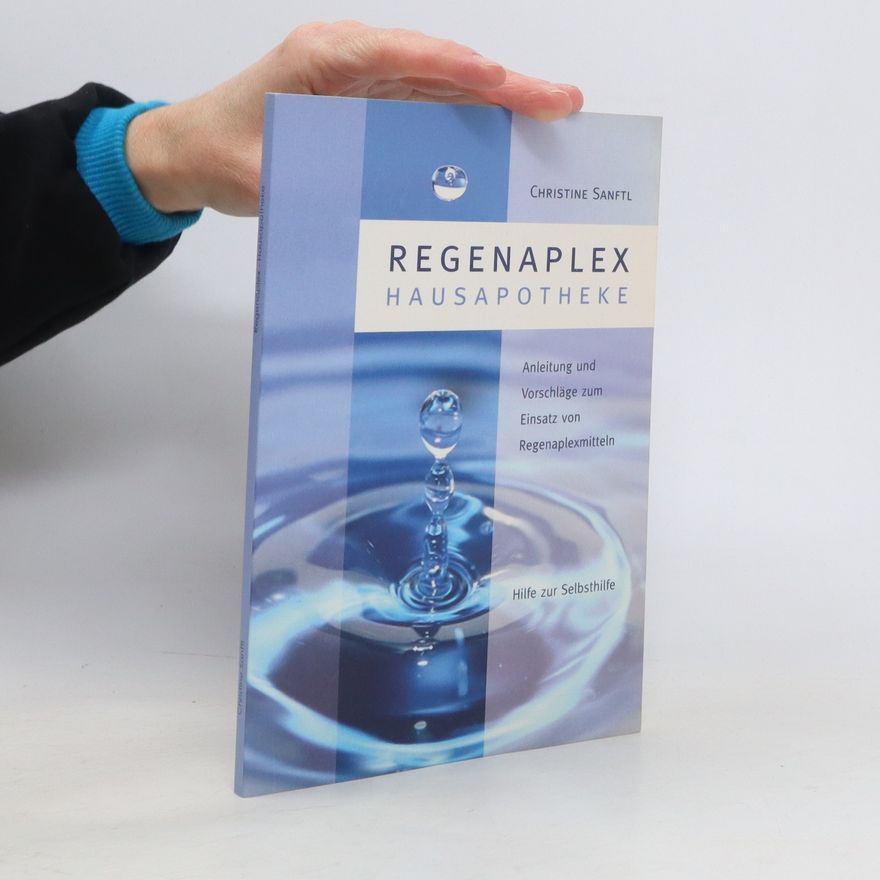 Christa Sanftl Regenaplex-Hausapotheke