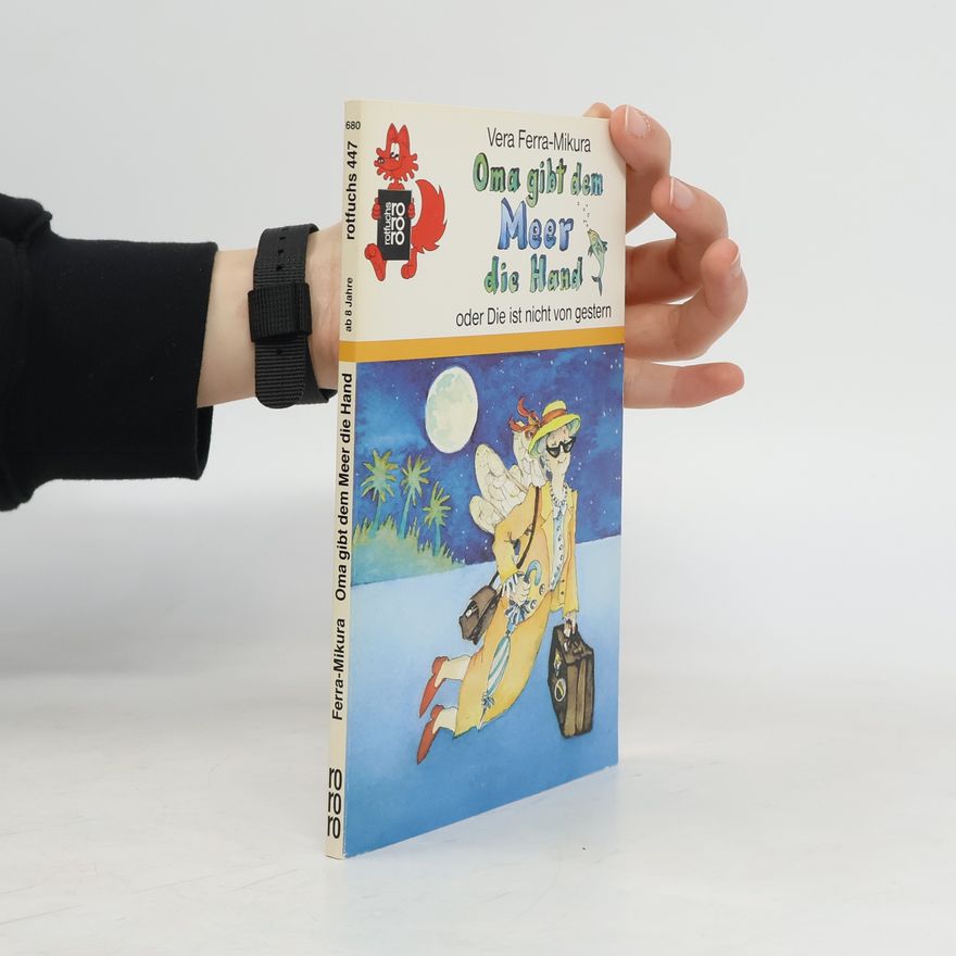 Vera Ferra-Mikura Oma gibt dem Meer die Hand oder die ist nicht von gestern