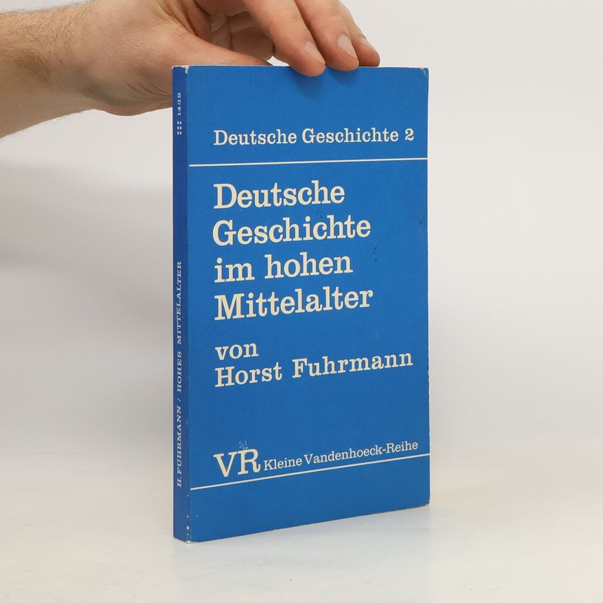 Horst Furrmann Deutsche Geschichte in hohen Mittelalter