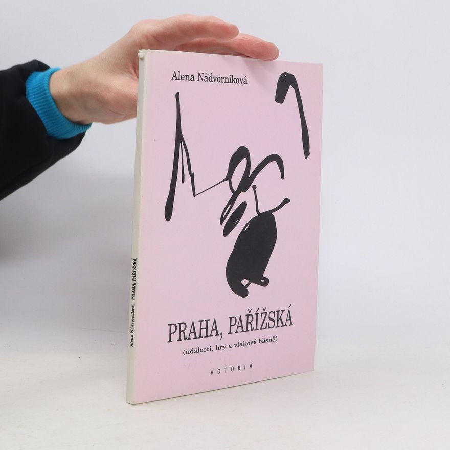 Alena Nádvorníková Praha, Pařížská (události, hry a vlakové básně)