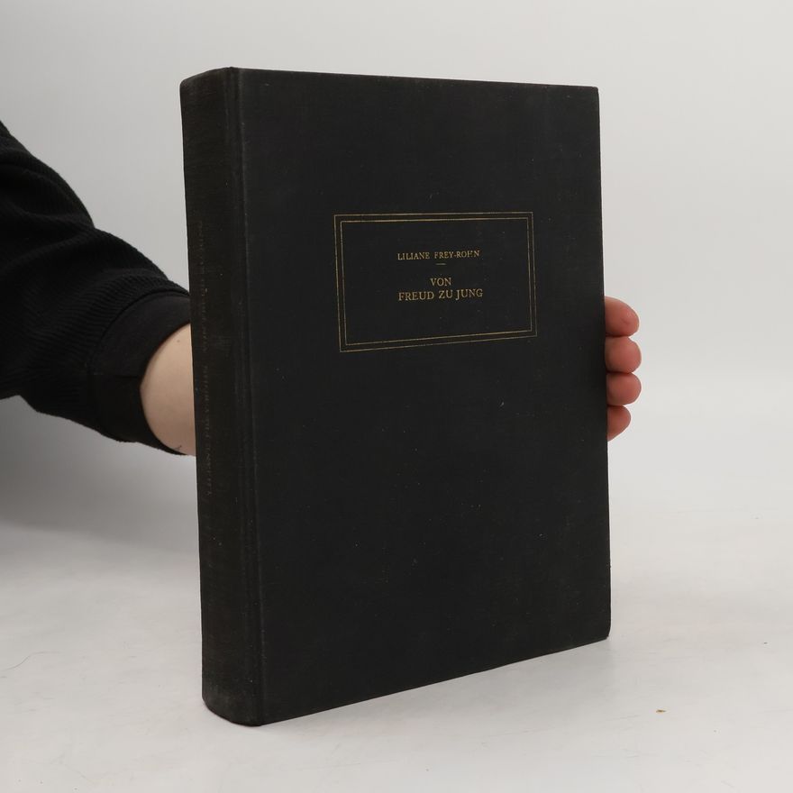 Liliane Frey-Rohn Von Freud zu Jung