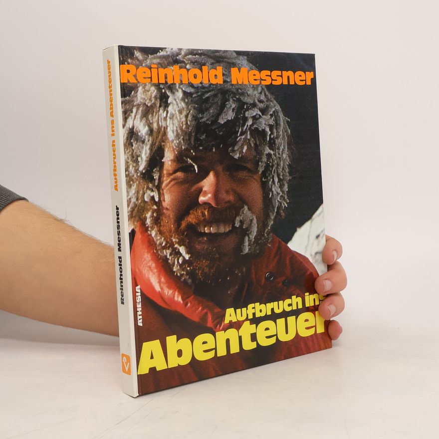 Reinhold Messner Aufbruch ins Abenteuer