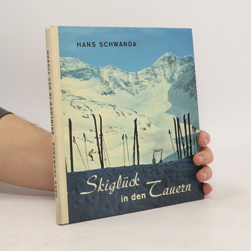Hans Schwanda Skiglück in den Tauren