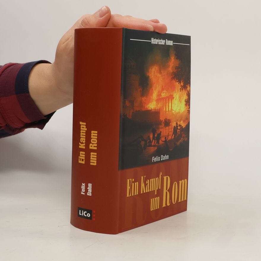 Felix Dahn Ein Kampf um Rom