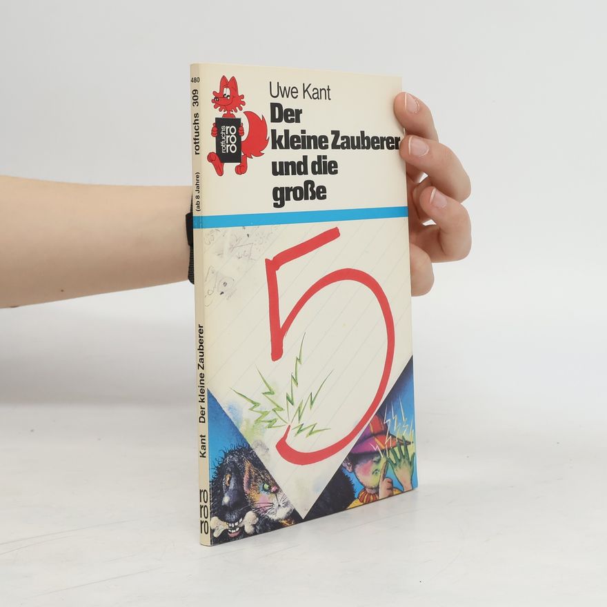 Uwe Kant Der kleine Zauberer und die grosse 5 [Fünf]