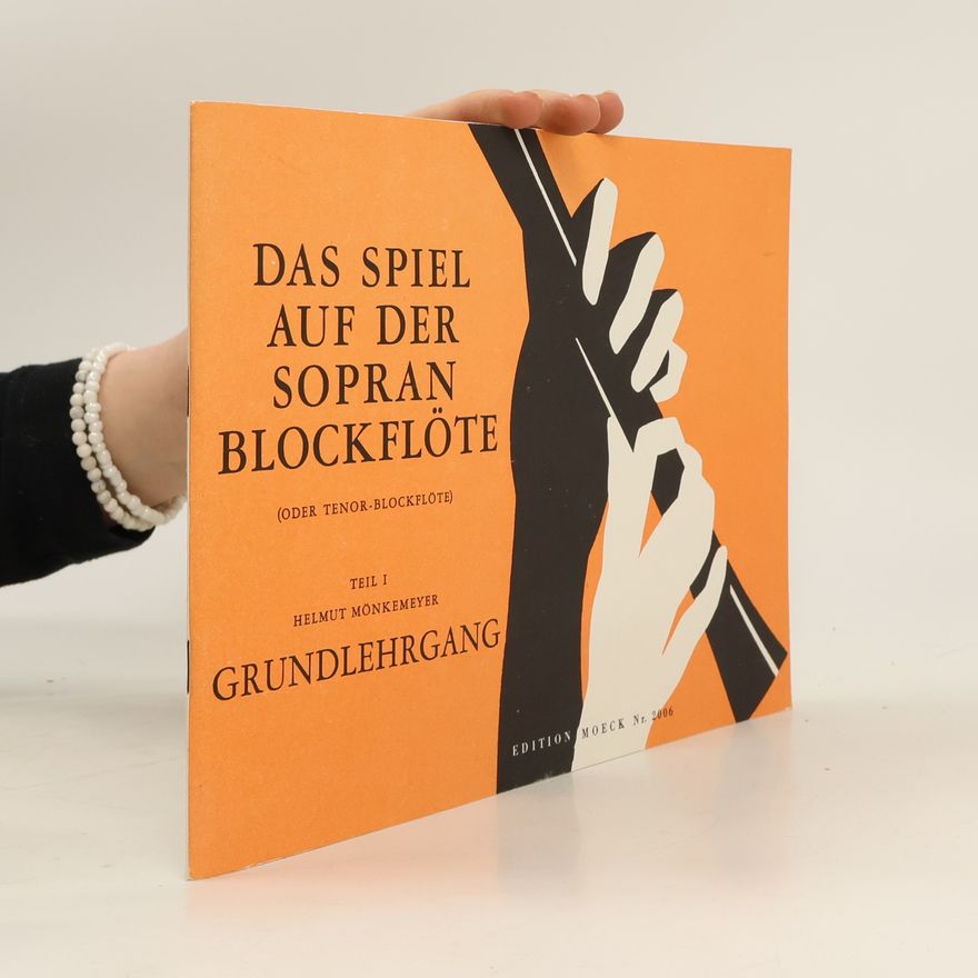 Kolektiv autorů Das Spiel auf der Sopran Blockflöte. Teil I