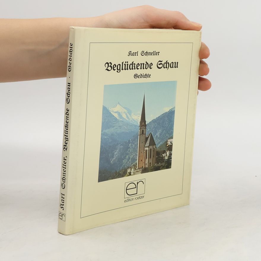 Karl Schneller Beglückende Schau