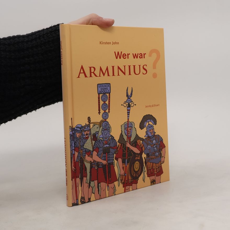 Kirsten John Wer war Arminius?
