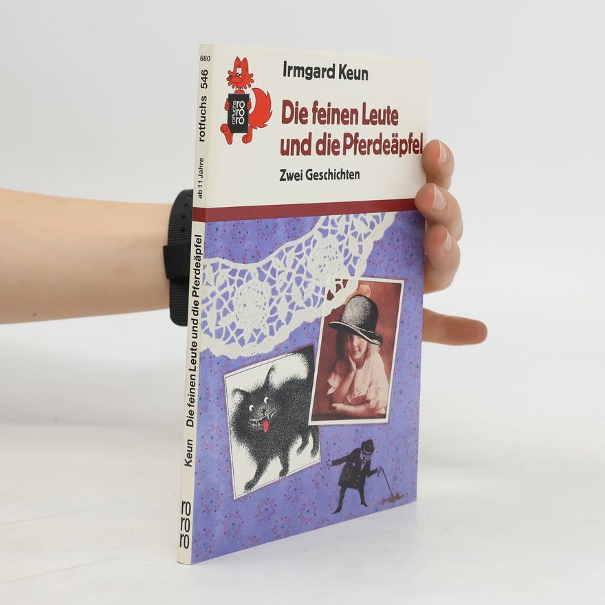 Irmgard Keun Die feinen Leute und die Pferdeäpfel. Zwei Geschichten