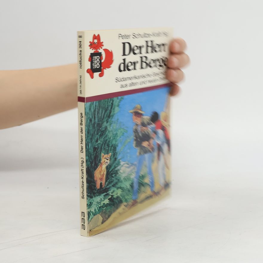 Hans-Peter Schultze Der Herr der Berge. Südamerikanische Geschichten aus alten u. neuen Zeiten